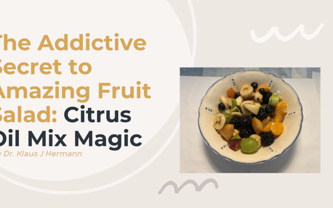 The Addictive Secret to Amazing Fruit Salad: Citrus Oil Mix Magic